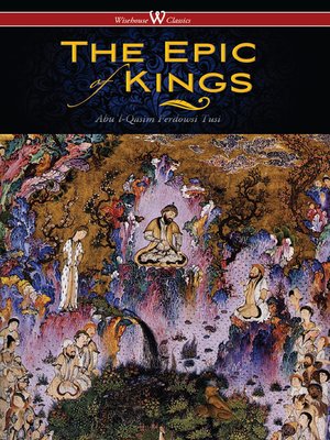 cover image of The Epic of Kings- Hero Tales of Ancient Persia